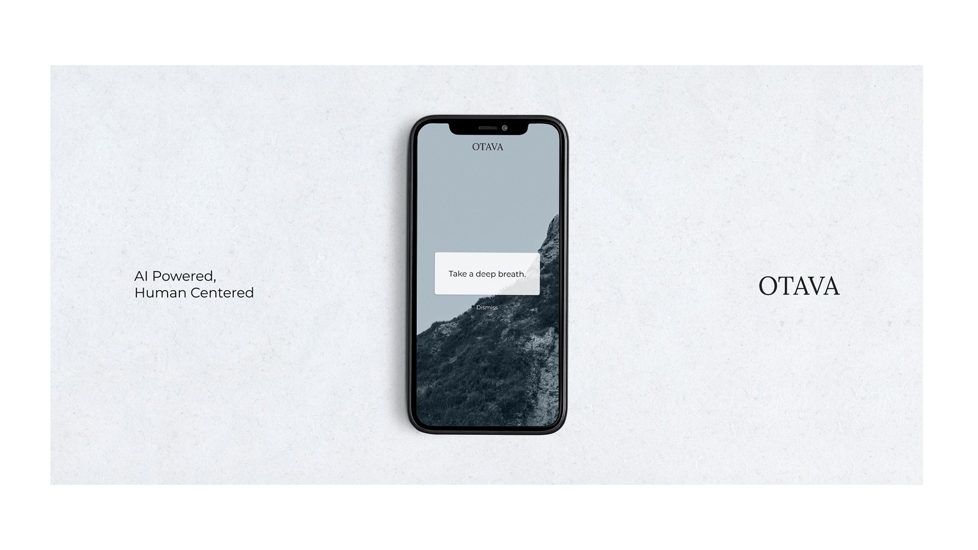 Promotional image for Otava featuring a smartphone displaying a calming reminder, 'Take a deep breath,' over a serene mountainous background, paired with the tagline 'AI Powered, Human Centered' on a clean, textured white backdrop. by Sydney SG