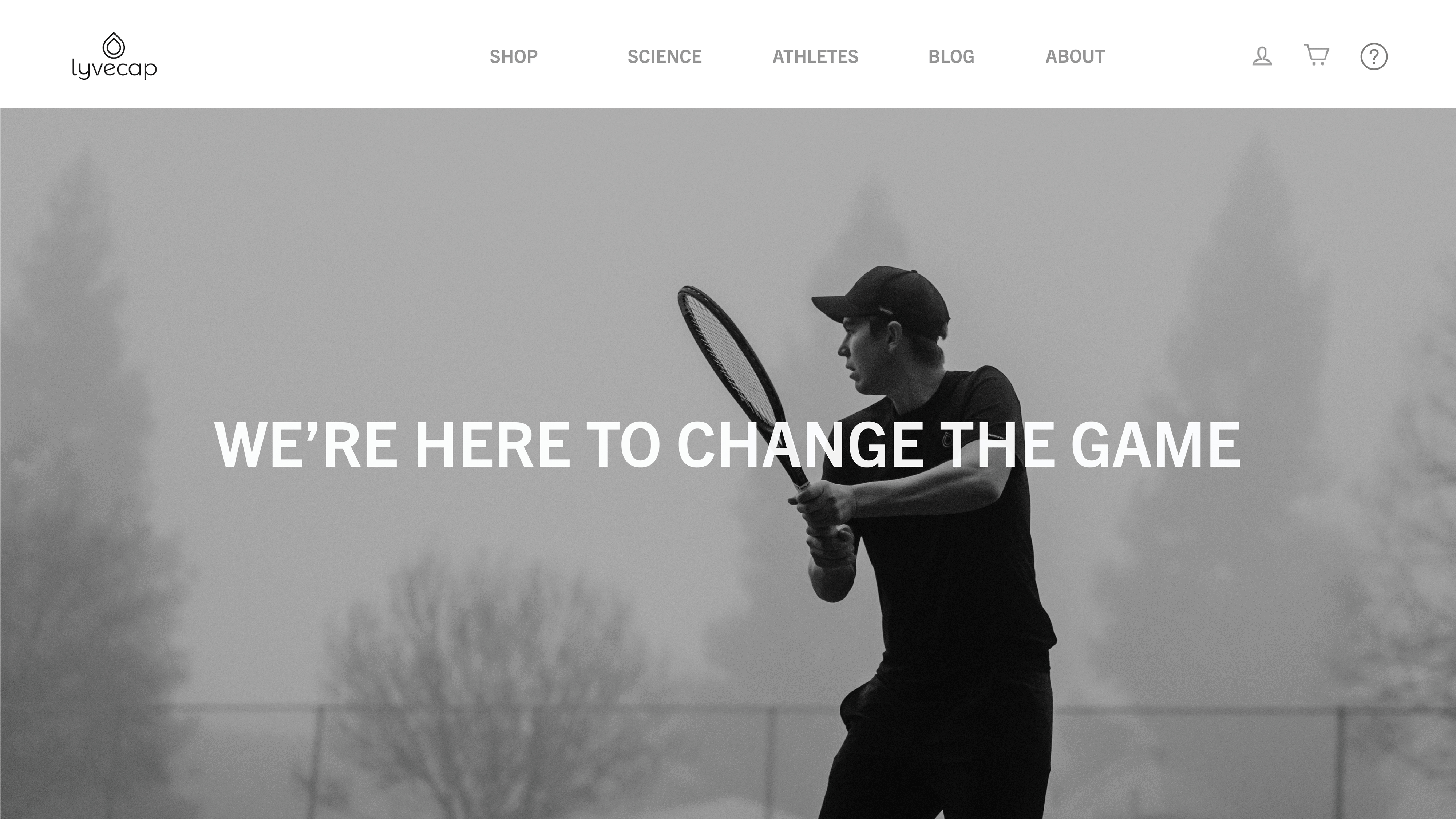 A gif of the Lyvecap website homepage showing navigation menu with Shop, Science, Athletes, Blog, and About sections. The hero section features a rotating black and white photo of an athlete, overlaid with large white text reading "WE'RE HERE TO CHANGE THE GAME." by Sydney SG